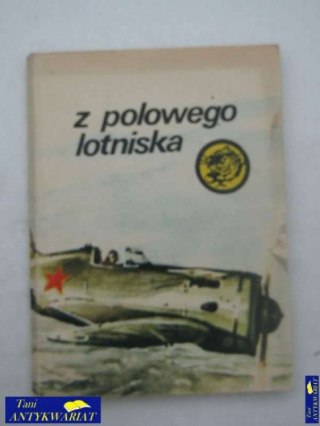 Z POLOWEGO LOTNISKA