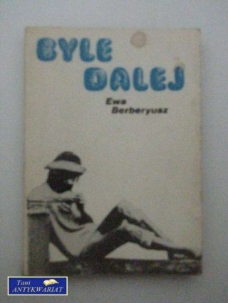 BYLE DALEJ