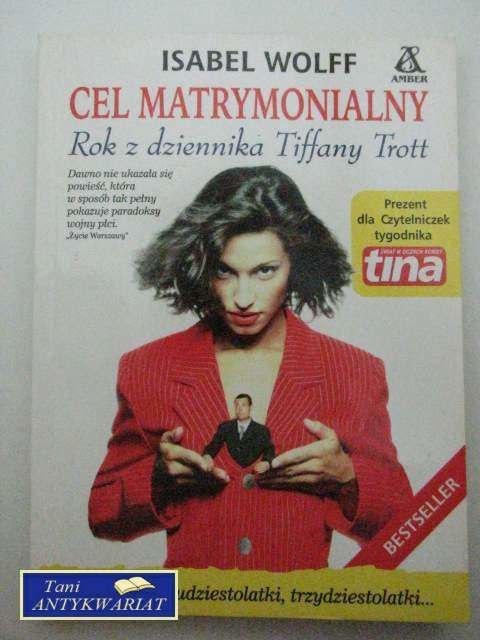 CEL MATRYMONIALNY, ROK Z DZIENNIKA TIFFANY TROTT