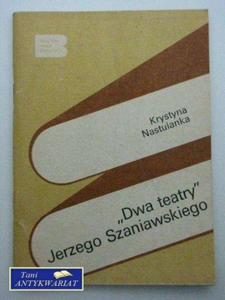 DWA TEATRY JERZEGO SZANIAWSKIEGO