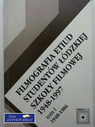 FILMOGRAFIA ETIUD STUDENTÓW ŁÓDZKIEJ SZKOŁY FILMOWEJ 1