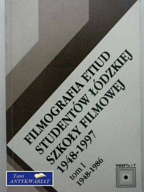 FILMOGRAFIA ETIUD STUDENTÓW ŁÓDZKIEJ SZKOŁY FILMOWEJ 1