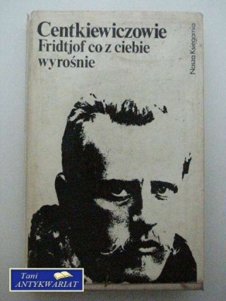 FRIDTJOF CO Z CIEBIE WYROŚNIE