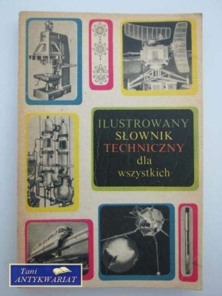 ILUSTROWANY SŁOWNIK TECHNICZNY DLA WSZYSTKICH