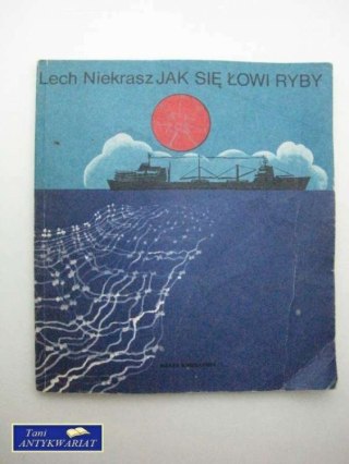 JAK SIĘ ŁOWI RYBY