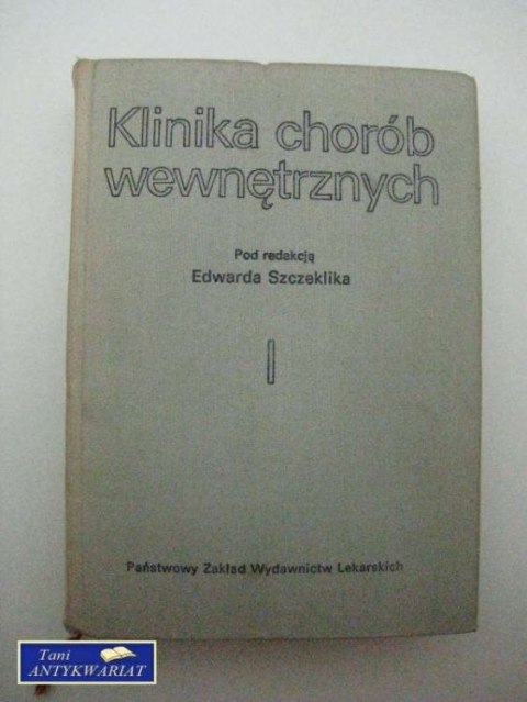 KLINIKA CHORÓB WEWNĘTRZNYCH TOM I