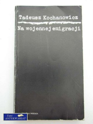 NA WOJENNEJ EMIGRACJI - WSPOMNIENIA Z LAT 1942-1944