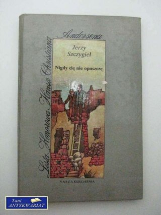 NIGDY CIĘ NIE OPUSZCZĘ