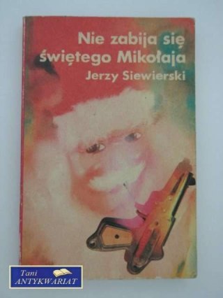 Nie zabija się świętego Mikołaja