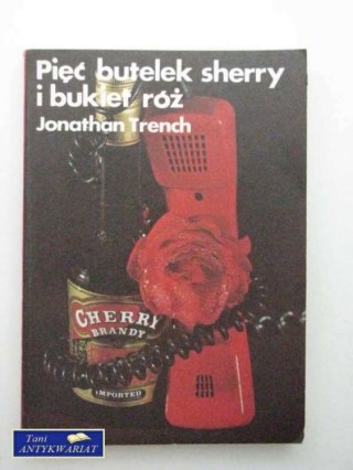 PIĘĆ BUTELEK SHERRY I BUKIET RÓŻ