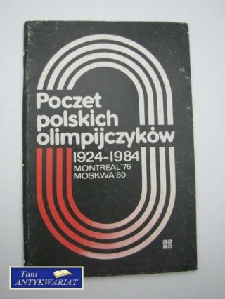 POCZET POLSKICH OLIMPIJCZYKÓW 1924 - 1984 ZESZYT 6