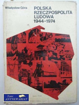 POLSKA RZECZPOSPOLITA LUDOWA 1944-1974