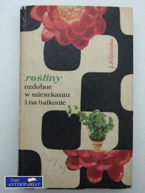 ROŚLINY OZDOBNE W MIESZKANIU I NA BALKONIE