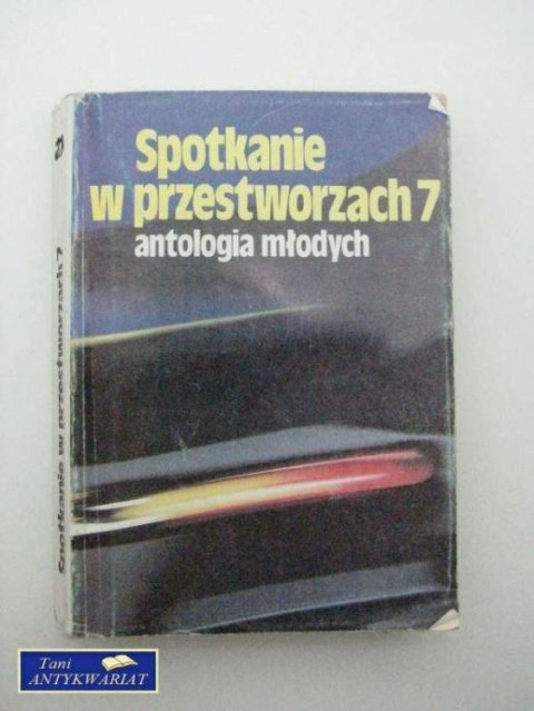 SPOTKANIE W PRZESTWORZACH 7-ANTOLOGIA MŁODYCH
