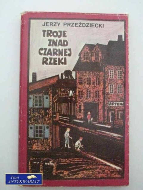 TROJE ZNAD JEDNEJ CZARNEJ RZEKI