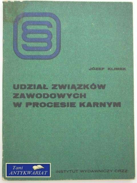 UDZIAŁ ZWIĄZKÓW ZAWODOWYCH W PROCESIE KARNYM