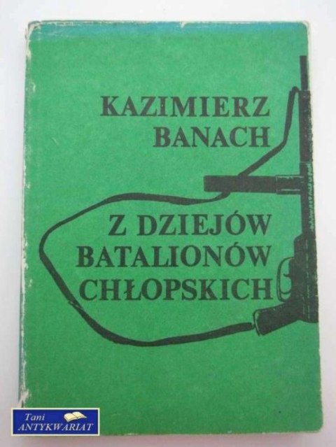 Z DZIEJÓW BATALIONÓW CHŁOPSKICH