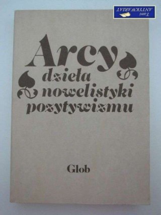 ARCYDZIEŁA NOWELISTYKI POZYTYWIZMU