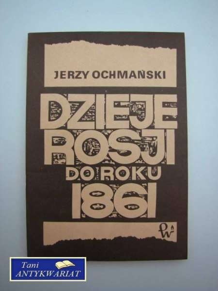 DZIEJE ROSJI DO ROKU 1861