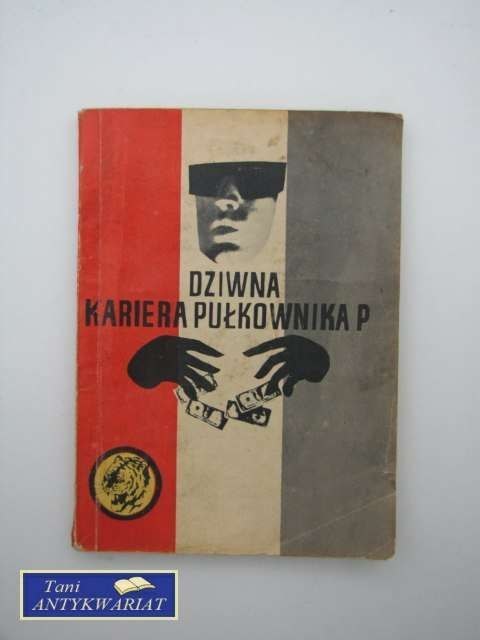 DZIWNA KARIERA PUŁKOWNIKA