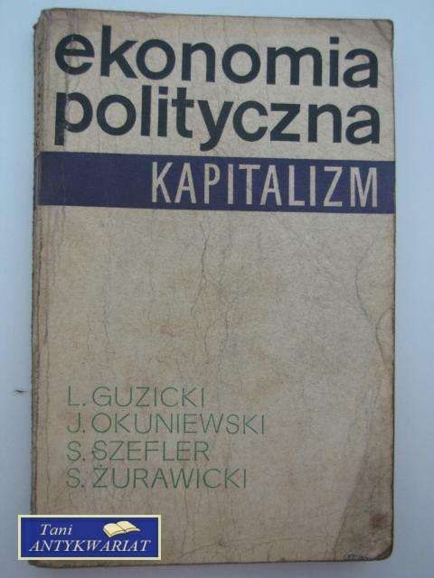 EKONOMIA POLITYCZNA, TOM I - KAPITALIZM