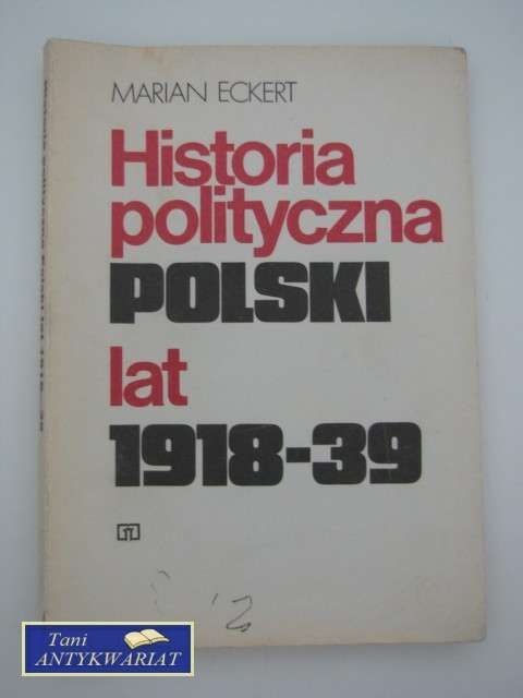 HISTORIA POLITYCZNA POLSKI LAT 1918-39 HISTORIA POLITYCZNA POLSKI LAT 1918-39