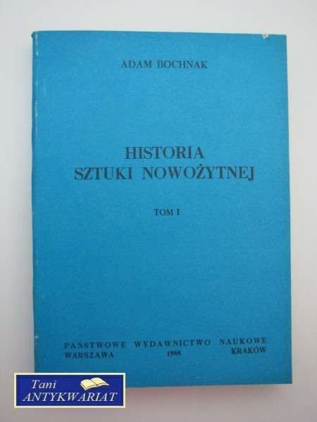HISTORIA SZTUKI NOWOŻYTNEJ, TOM I