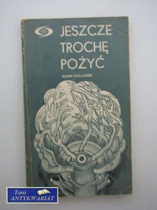 JESZCZE TROCHĘ POŻYĆ
