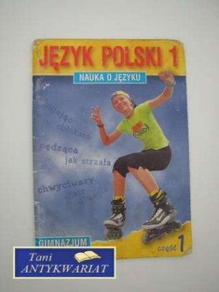 JĘZYK POLSKI 1 CZ. 1