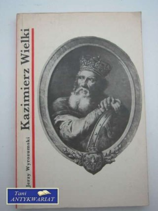 KAZIMIERZ WIELKI