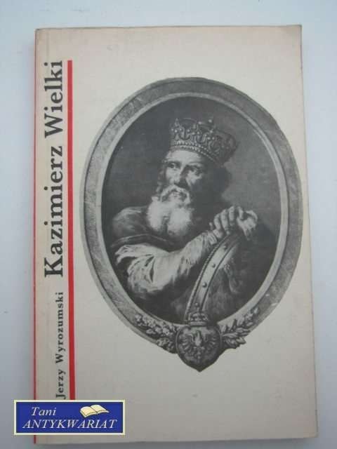 KAZIMIERZ WIELKI