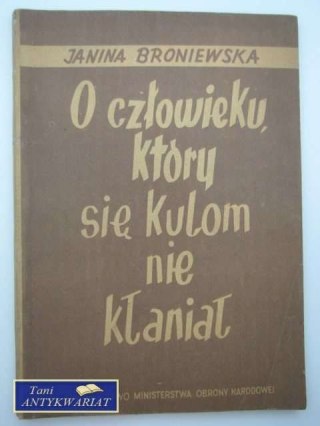 O CZŁOWIEKU, KTÓRY SIĘ KULOM NIE KŁANIAŁ