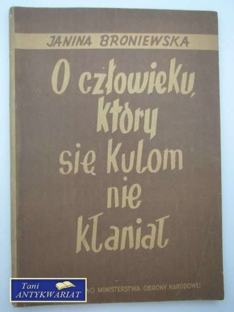O CZŁOWIEKU, KTÓRY SIĘ KULOM NIE KŁANIAŁ