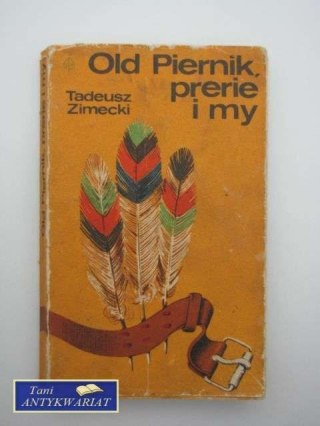 OLD PIENIK, PRERIE I MY