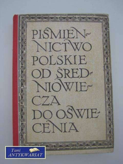 PIŚMIENNICTWO POLSKIE OD ŚREDNIOWIECZA DO OŚWIECENIA
