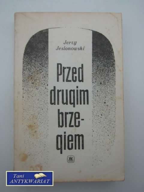PRZED DRUGIM BRZEGIEM tom I