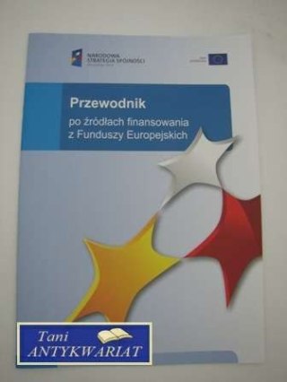 PRZEWODNIK PO ŹRÓDŁACH FINANSOWANIA Z FUNDUSZY EUROPEJS