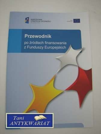 PRZEWODNIK PO ŹRÓDŁACH FINANSOWANIA Z FUNDUSZY EUROPEJS