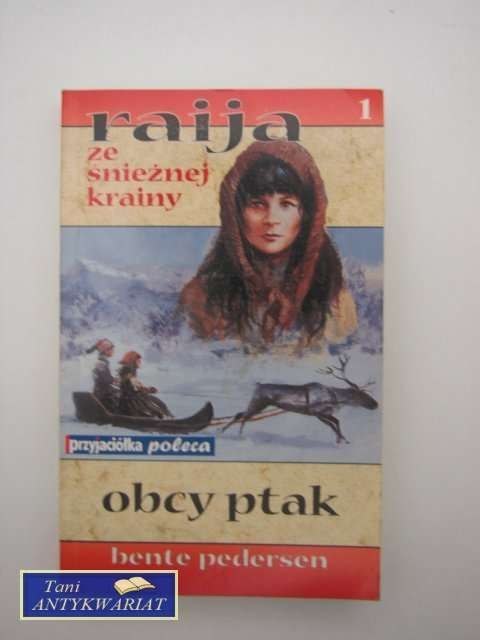 RAIJA ZE ŚNIEŻNEJ KRAINY, OBCY PTAK RAIJA ZE ŚNIEŻNEJ KRAINY, OBCY PTAK