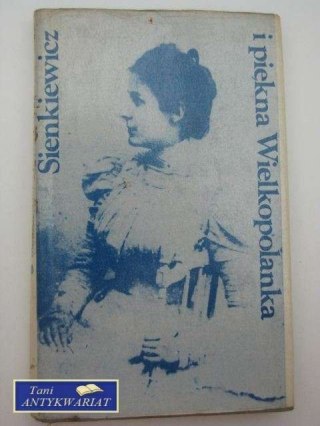 SIENKIEWICZ I PIĘKNA WIELKOPOLANKA