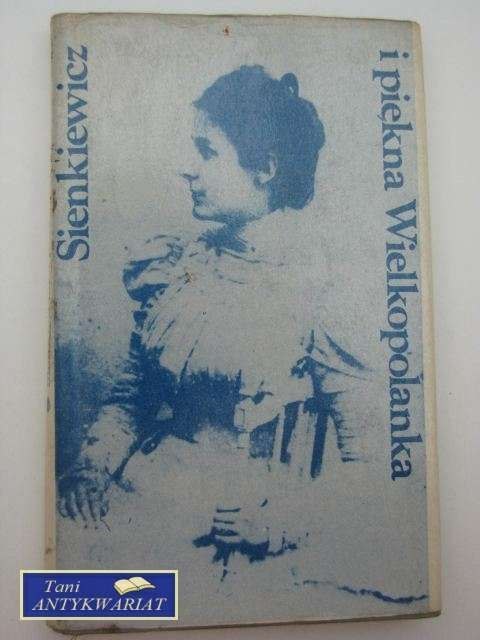 SIENKIEWICZ I PIĘKNA WIELKOPOLANKA