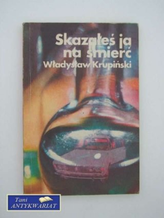 SKAZAŁEŚ JĄ NA ŚMIERĆ