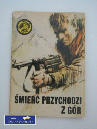 ŚMIERĆ PRZYCHODZI Z GÓR
