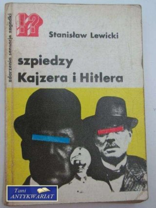 SZPIEDZY KAJZERA I HITLERA
