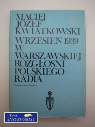 WRZESIEŃ 1939 W WARSZAWSKIEJ ROZGŁOŚNI POLSKIEGO RADIA