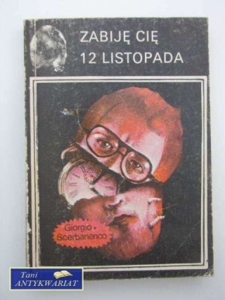 ZABIJĘ CIĘ 12 LISTOPADA