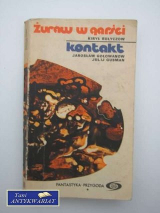 ŻURAW W GARŚCI, KONTAKT