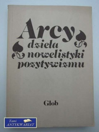 ARCYDZIEŁA NOWELISTYKI POZYTYWIZMU