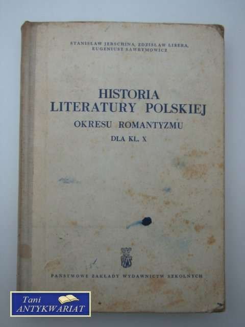 HISTORIA LITERATURY POLSKIEJ OKRESU ROMANTYZMU DLA KL.X HISTORIA LITERATURY POLSKIEJ OKRESU ROMANTYZMU DLA KL.X