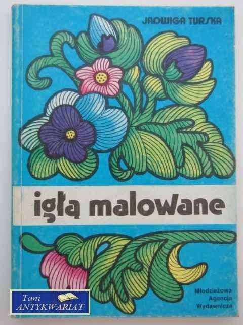 IGŁĄ MALOWANE